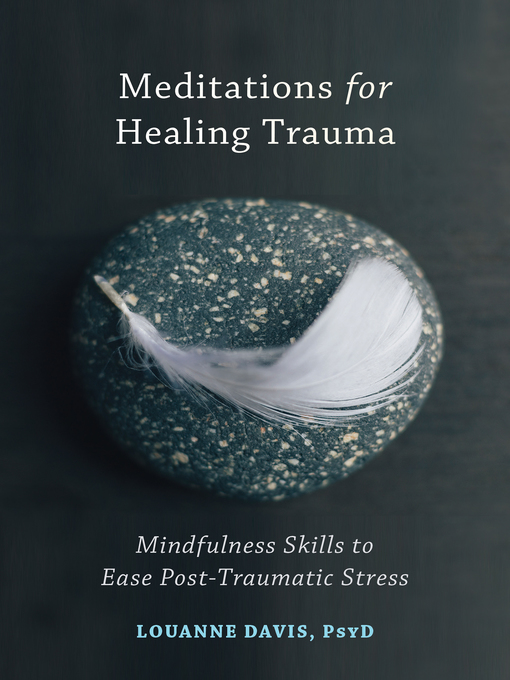 Title details for Meditations for Healing Trauma by Louanne Davis - Available